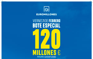 El 1 de febrero bote especial de 120 millones de euros en los Euromillones